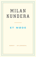 Et essayistisk kunstværk – Milan Kundera ET MØDE