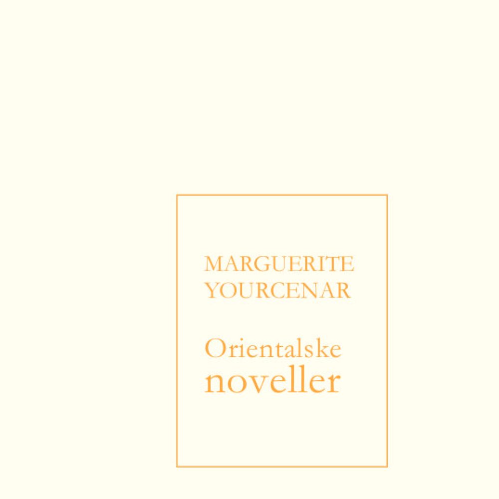 Marguerite Yourcenar Orientalske Noveller
