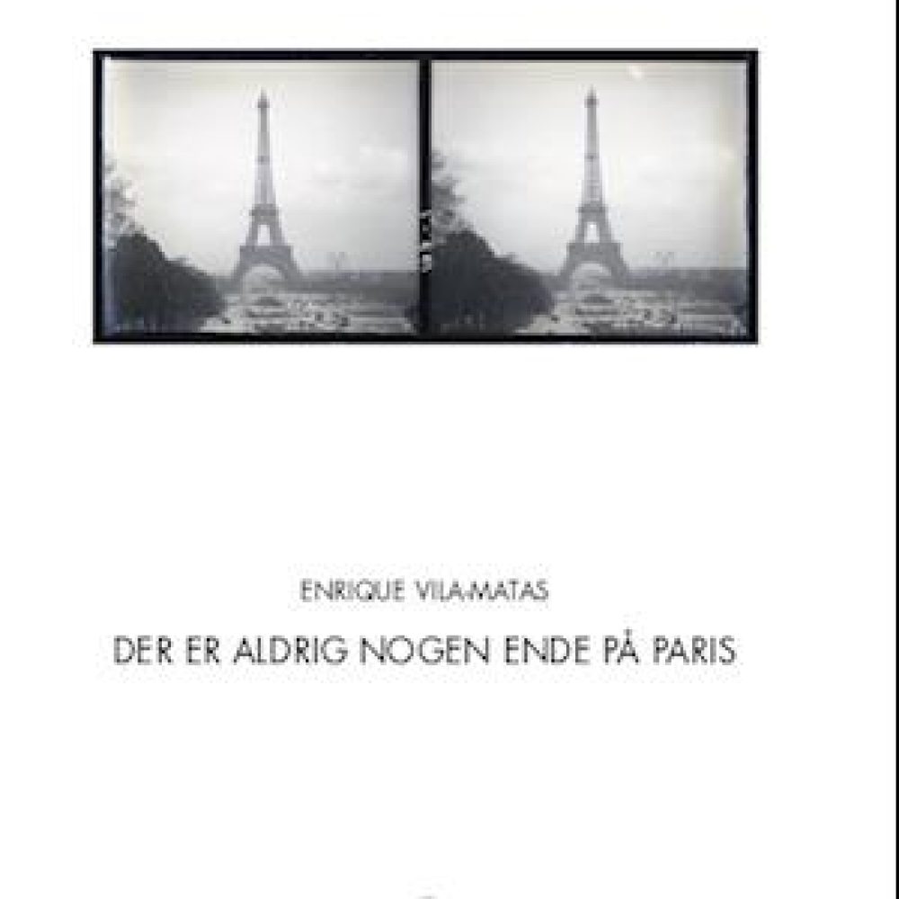 enriqu vila-matas - aldrig nogen ende på paris