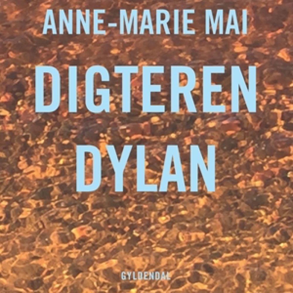 Anne-Marie Mai-Digteren Dylan