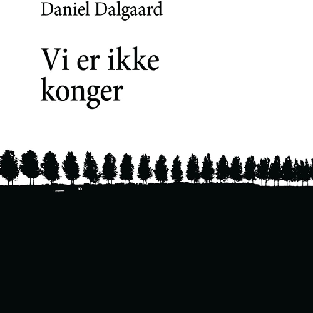 1 vi_er_ikke_konger-daniel_dalgaard-22277168-261563045-frnt